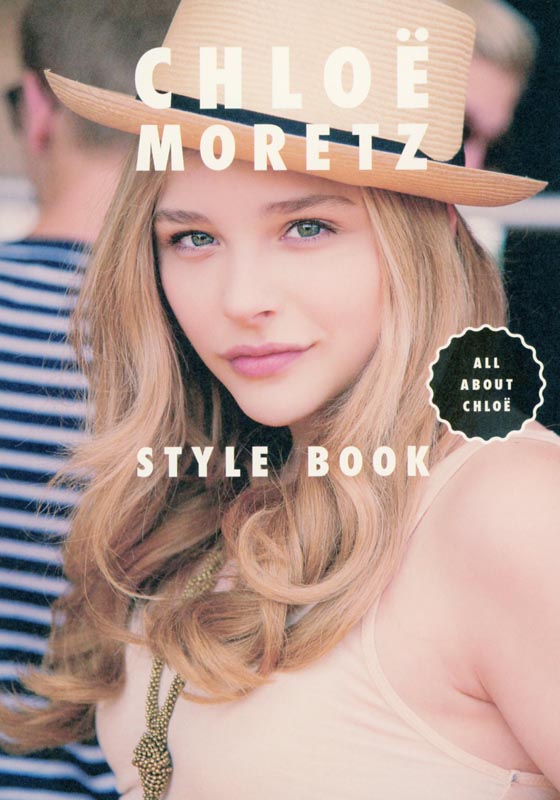 CHLOЁ MORETZ STYLE BOOK ALL ABOUT CHLOЁ